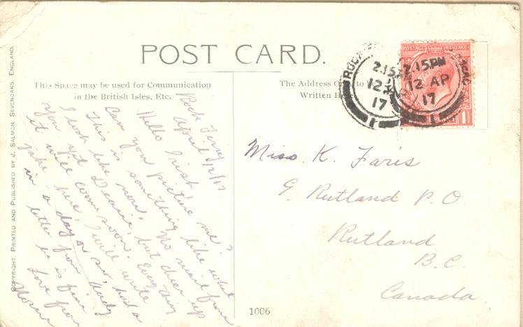 Rock Ferry, April 12/17
  
Hello Irish,
Can you picture me?  This is something like what I look like now.  No mail from you yet Dearie, but cheer up it will come soon.  Everything jake here I will write in a day or so.  Had a letter from Andy, he is fine.  

Love from Norm